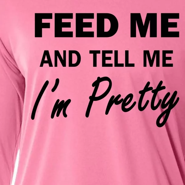 Feed Me And Tell Me I'm Pretty Cooling Performance Long Sleeve Crew