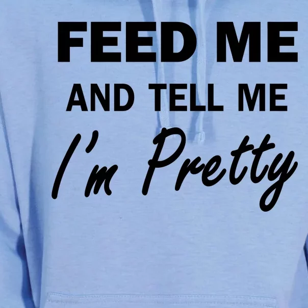 Feed Me And Tell Me I'm Pretty Unisex Surf Hoodie