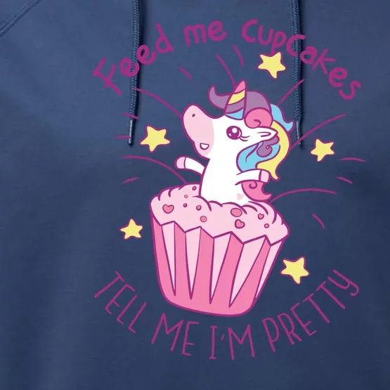 Feed Me Cupcakes Tell Me I'm Pretty Performance Fleece Hoodie