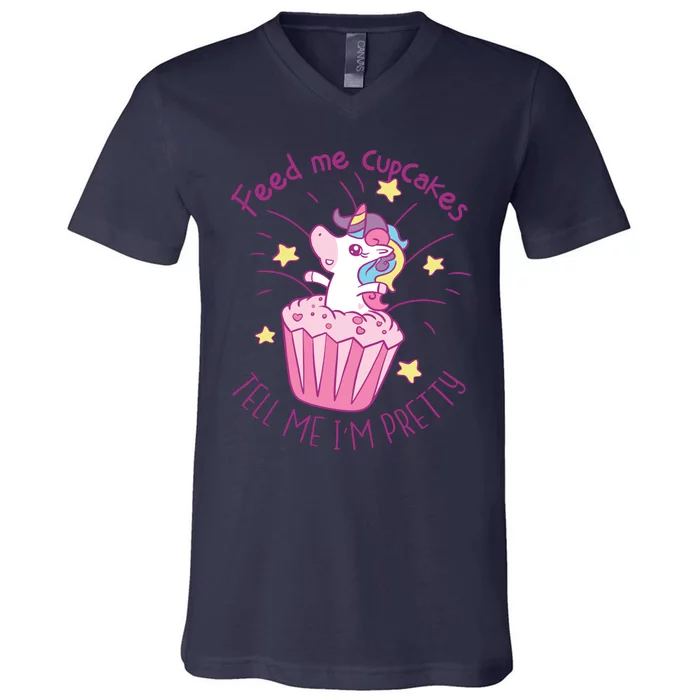 Feed Me Cupcakes Tell Me I'm Pretty V-Neck T-Shirt