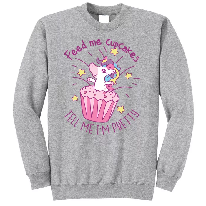 Feed Me Cupcakes Tell Me I'm Pretty Sweatshirt