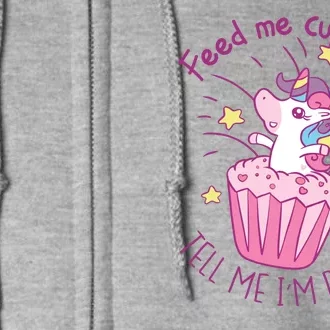 Feed Me Cupcakes Tell Me I'm Pretty Full Zip Hoodie