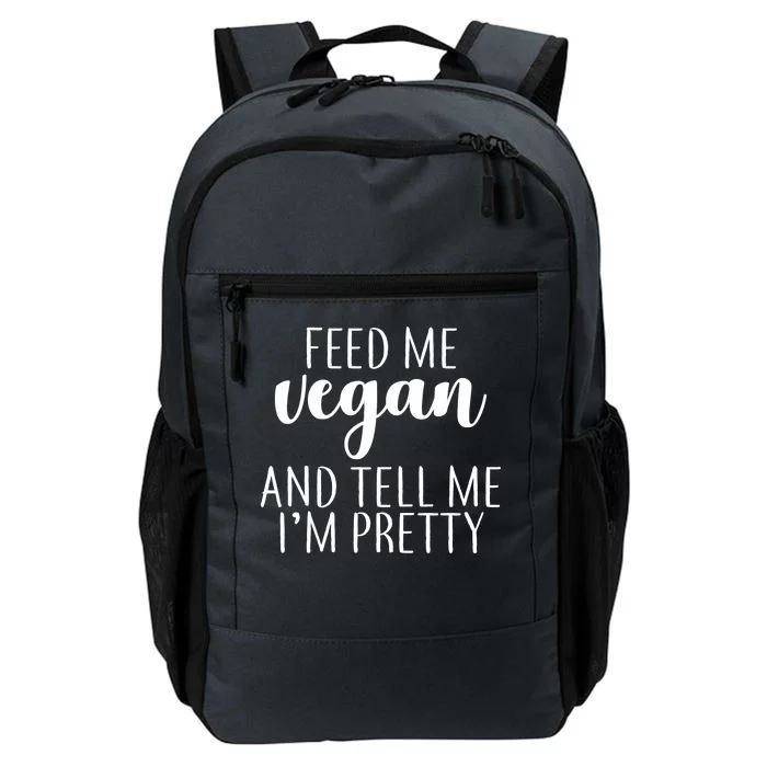 Feed me Vegan And Tell Me I'm Pretty Daily Commute Backpack