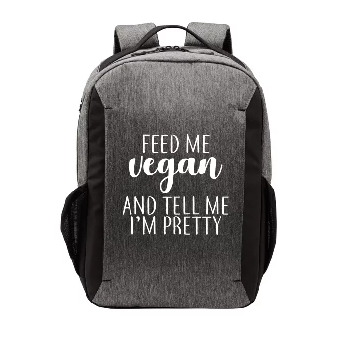 Feed me Vegan And Tell Me I'm Pretty Vector Backpack