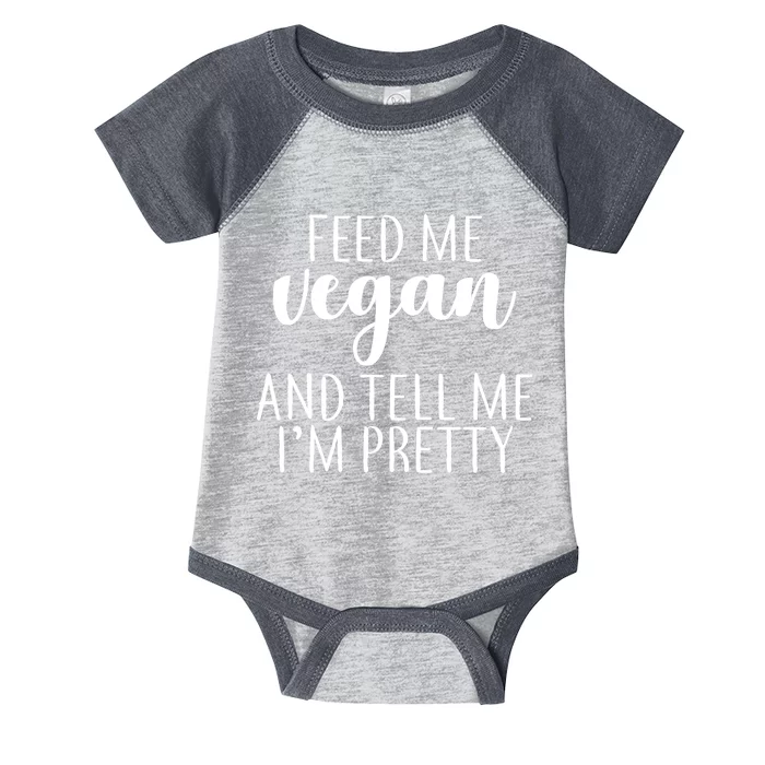 Feed me Vegan And Tell Me I'm Pretty Infant Baby Jersey Bodysuit