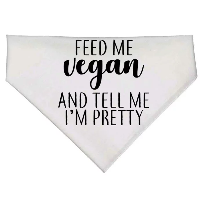 Feed me Vegan And Tell Me I'm Pretty USA-Made Doggie Bandana