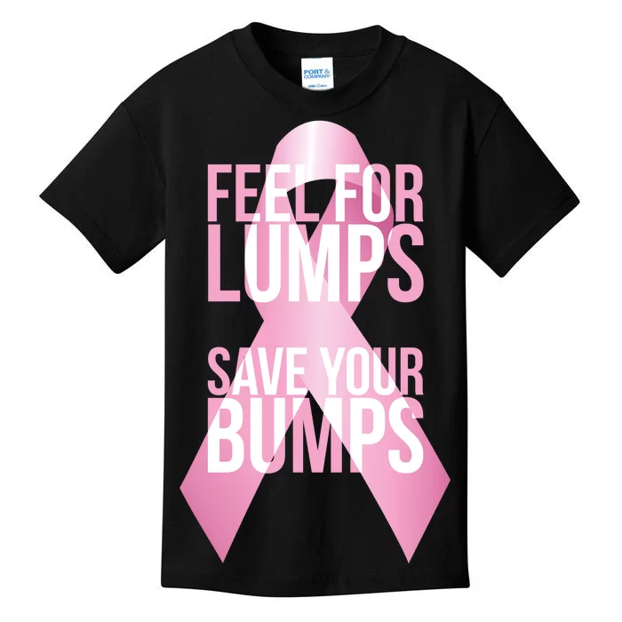 Feel For Lumps, Save Your Bumps - Breast Cancer Awareness Kids T-Shirt