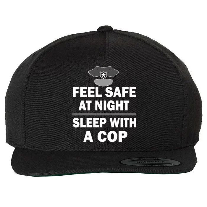 Feel Safe At Night Sleep With A Cop Wool Snapback Cap