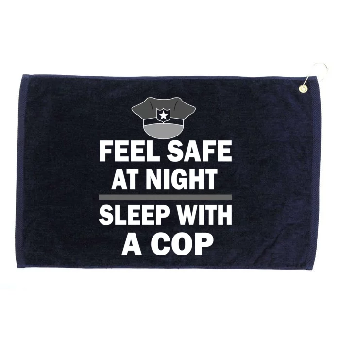 Feel Safe At Night Sleep With A Cop Grommeted Golf Towel