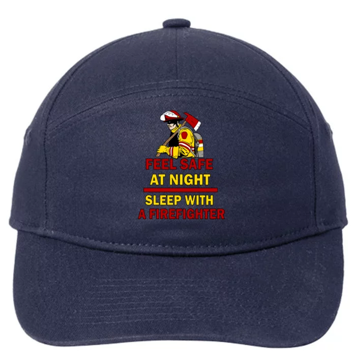 Feel Safe At Night Sleep With A Firefighter 7-Panel Snapback Hat