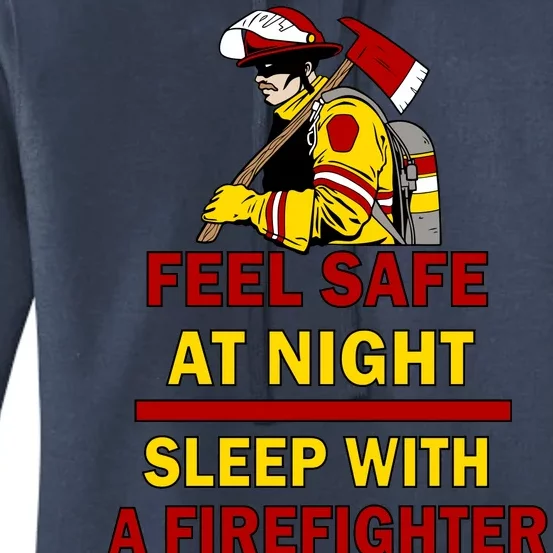 Feel Safe At Night Sleep With A Firefighter Women's Pullover Hoodie