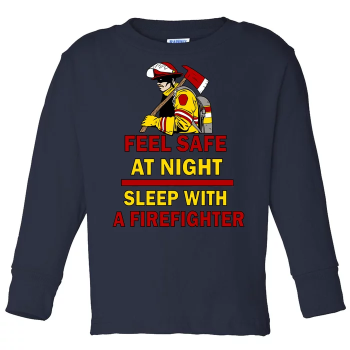 Feel Safe At Night Sleep With A Firefighter Toddler Long Sleeve Shirt