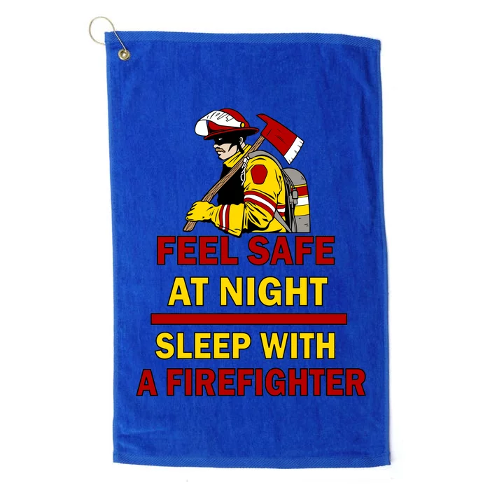 Feel Safe At Night Sleep With A Firefighter Platinum Collection Golf Towel