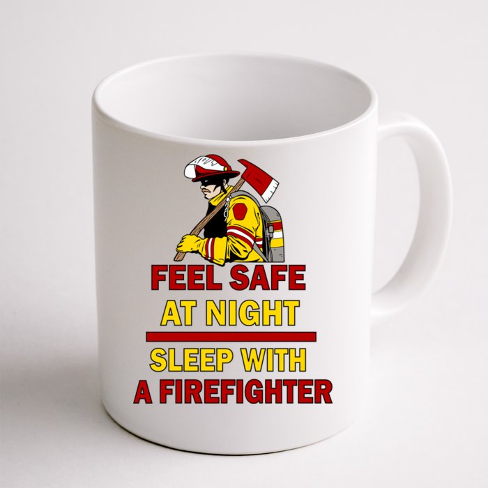 Feel Safe At Night Sleep With A Firefighter Front & Back Coffee Mug