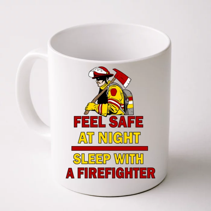 Feel Safe At Night Sleep With A Firefighter Front & Back Coffee Mug