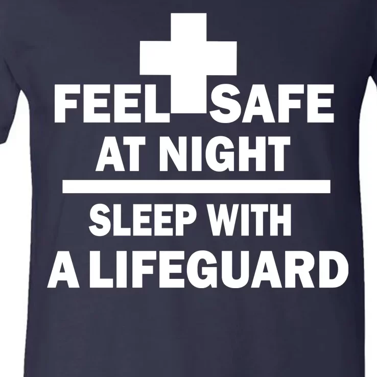 Feel Safe At Night Sleep With A Lifeguard V-Neck T-Shirt