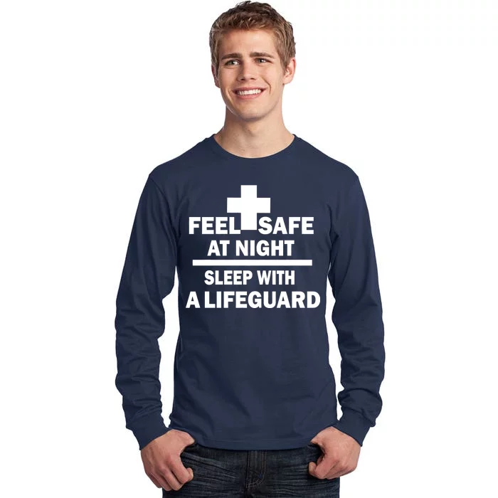 Feel Safe At Night Sleep With A Lifeguard Tall Long Sleeve T-Shirt