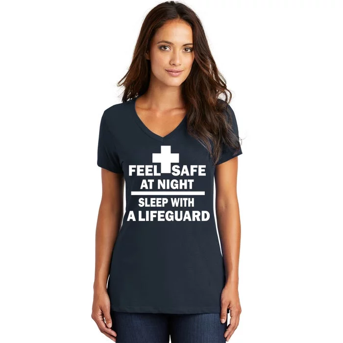 Feel Safe At Night Sleep With A Lifeguard Women's V-Neck T-Shirt