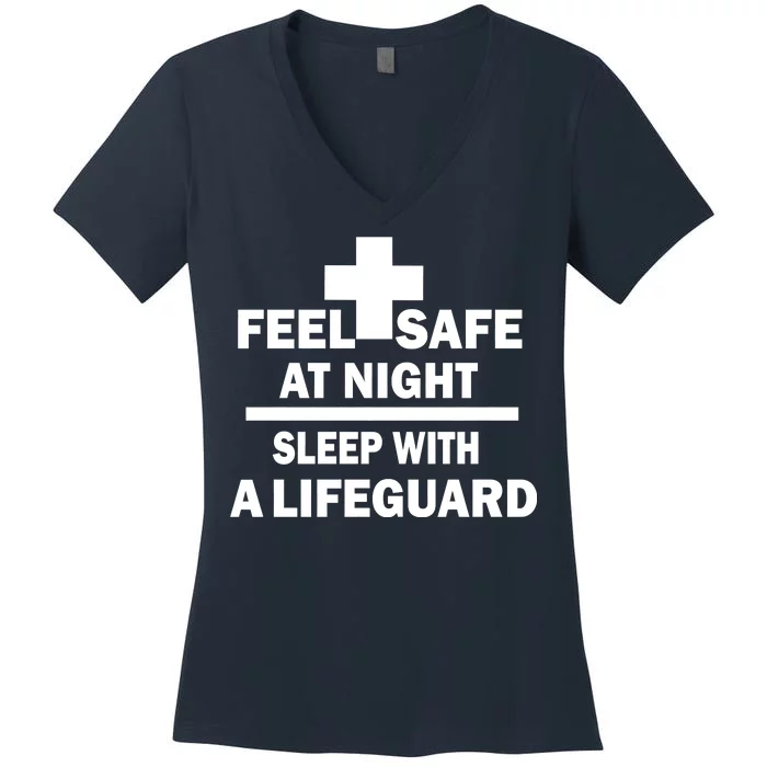 Feel Safe At Night Sleep With A Lifeguard Women's V-Neck T-Shirt