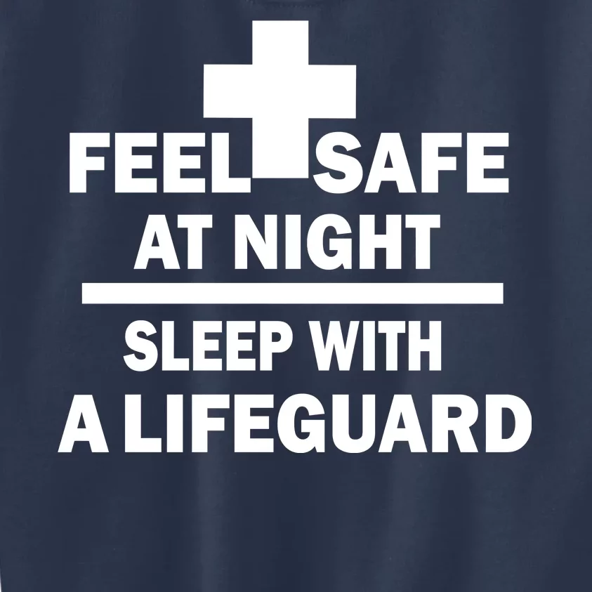 Feel Safe At Night Sleep With A Lifeguard Kids Sweatshirt