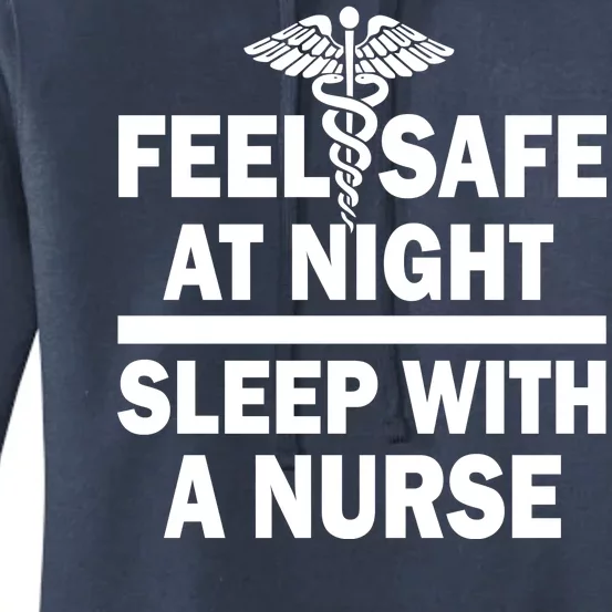 Feel Safe At Night Sleep With A Nurse Women's Pullover Hoodie