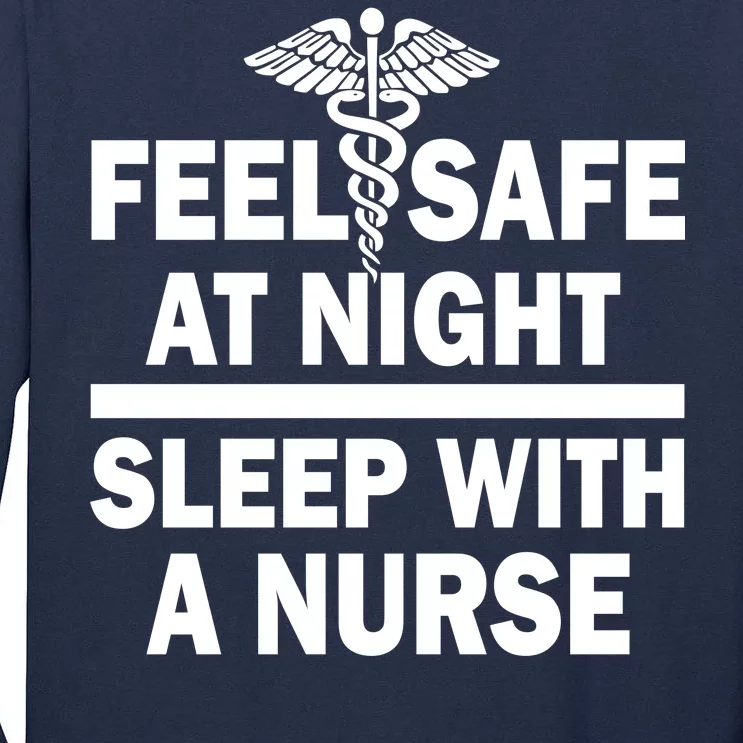 Feel Safe At Night Sleep With A Nurse Tall Long Sleeve T-Shirt