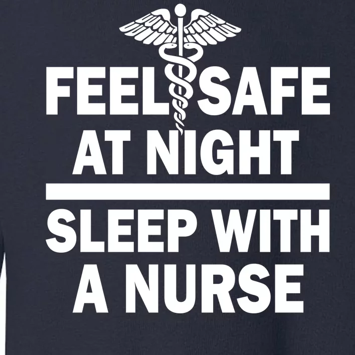 Feel Safe At Night Sleep With A Nurse Toddler Sweatshirt