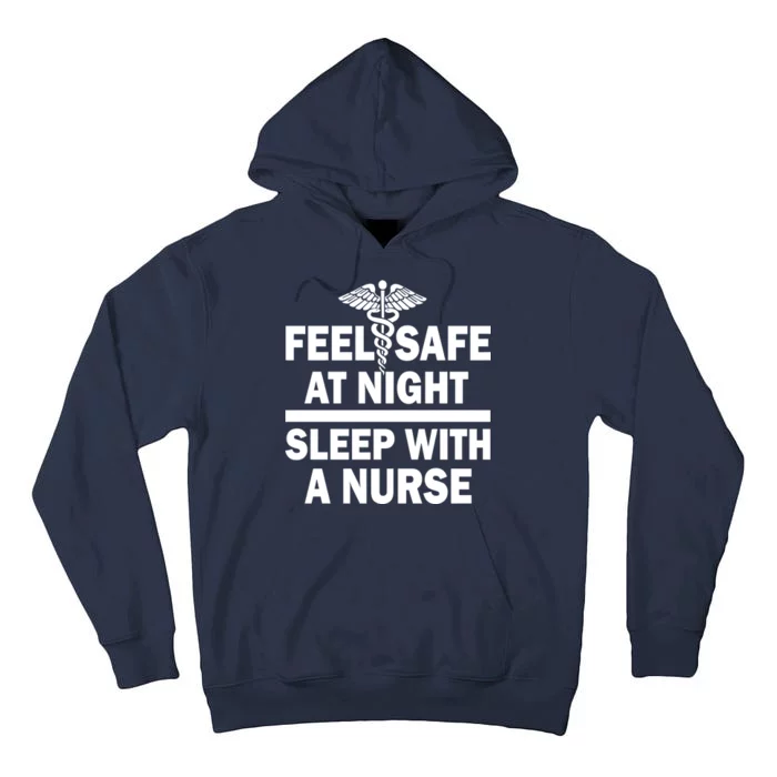 Feel Safe At Night Sleep With A Nurse Tall Hoodie