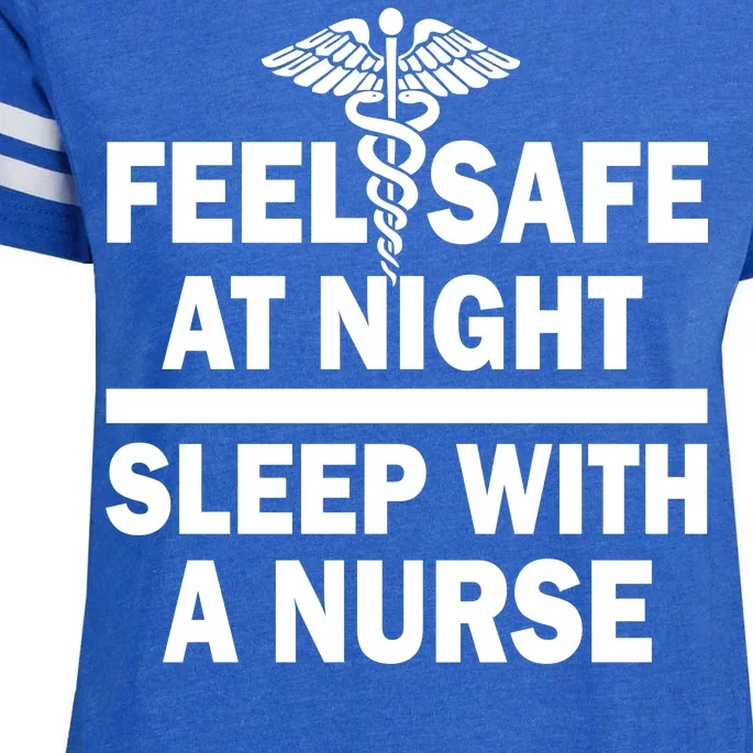 Feel Safe At Night Sleep With A Nurse Enza Ladies Jersey Football T-Shirt