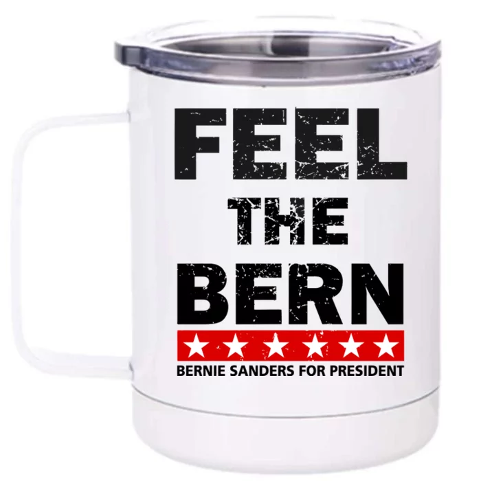 Feel The Bern Bernie Sanders Front & Back 12oz Stainless Steel Tumbler Cup