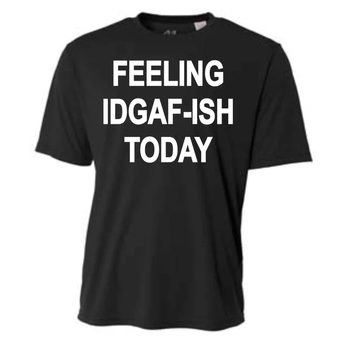 Feeling IDGAF-Ish Today Cooling Performance Crew T-Shirt