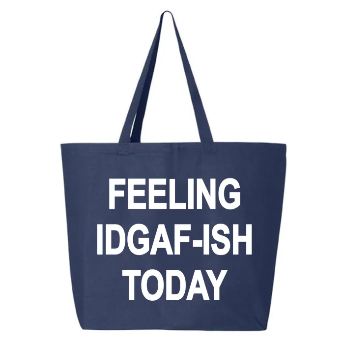 Feeling IDGAF-Ish Today 25L Jumbo Tote