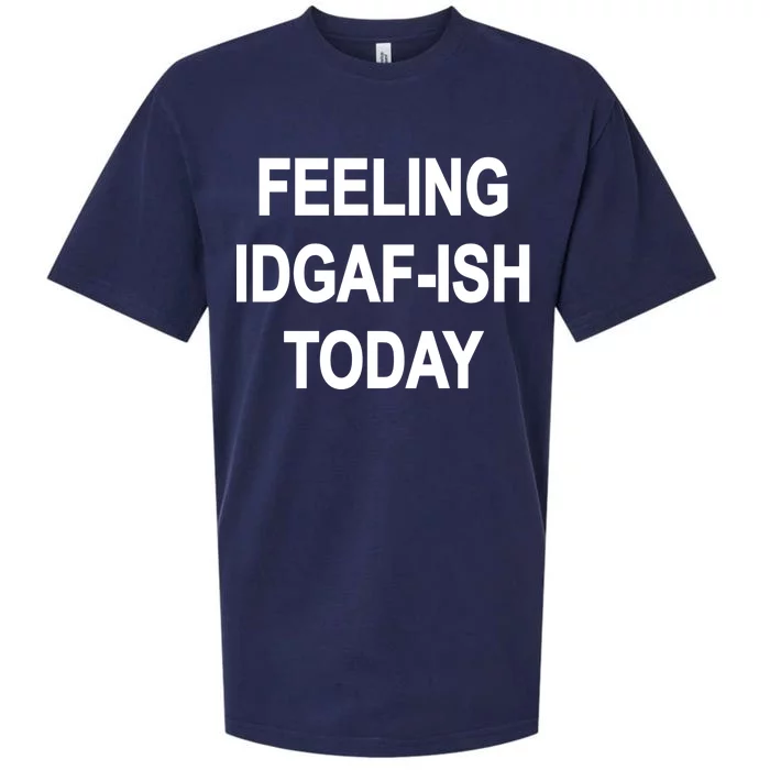 Feeling IDGAF-Ish Today Sueded Cloud Jersey T-Shirt