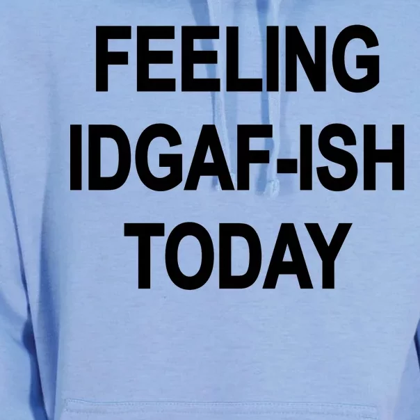 Feeling IDGAF-Ish Today Unisex Surf Hoodie