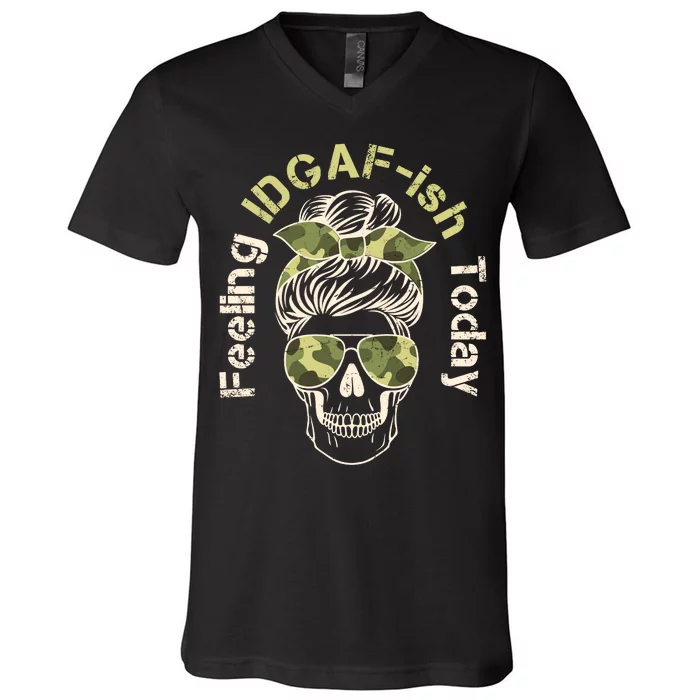 Feeling IDGAF-ish Today Army Print Hair Bun Skull V-Neck T-Shirt