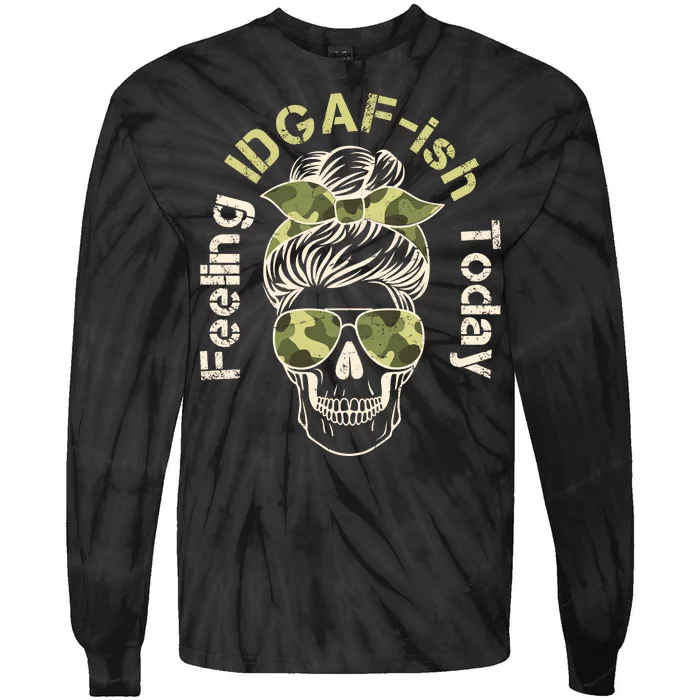 Feeling IDGAF-ish Today Army Print Hair Bun Skull Tie-Dye Long Sleeve Shirt