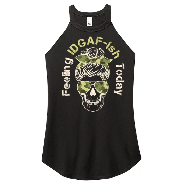 Feeling IDGAF-ish Today Army Print Hair Bun Skull Women’s Perfect Tri Rocker Tank