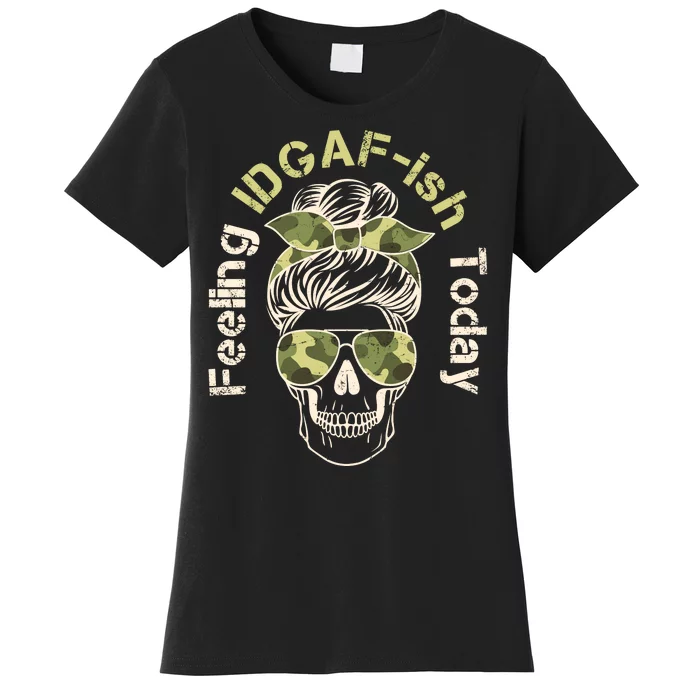 Feeling IDGAF-ish Today Army Print Hair Bun Skull Women's T-Shirt