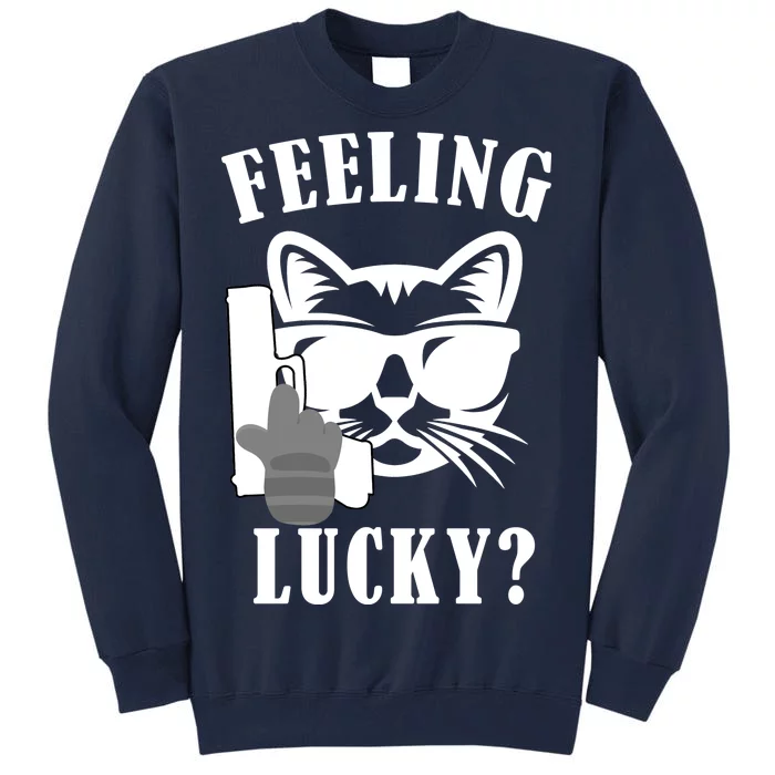 Feeling Luck Cat With Pistol Gun Tall Sweatshirt