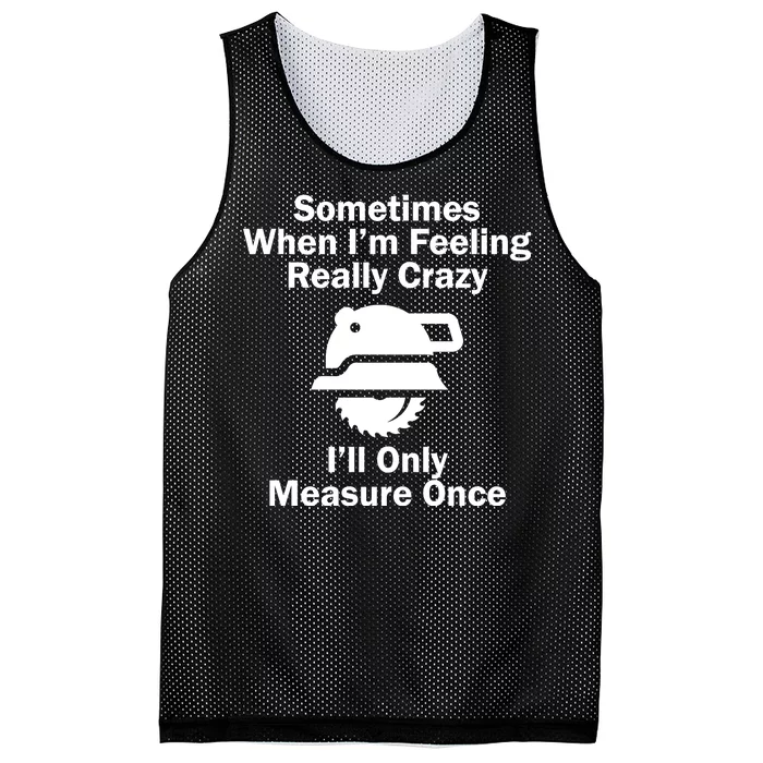 Feeling Really Crazy I'll Only Measure Once Mesh Reversible Basketball Jersey Tank