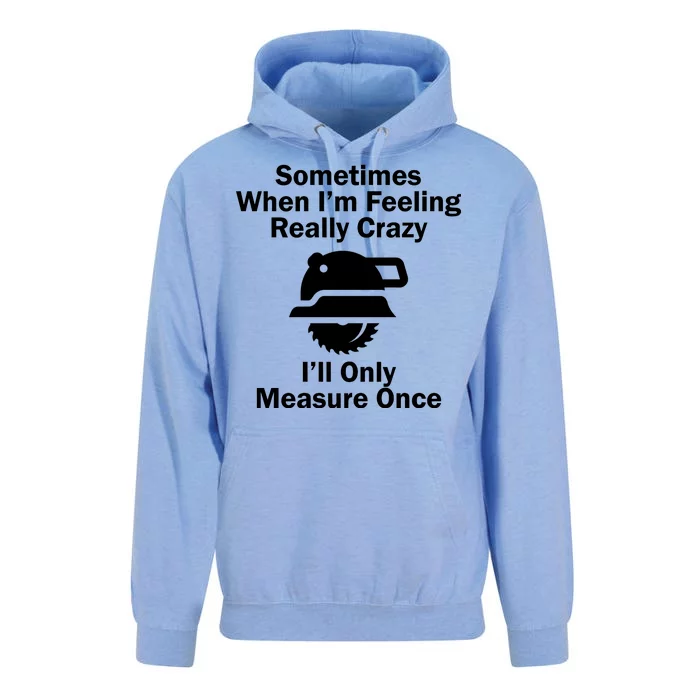 Feeling Really Crazy I'll Only Measure Once Unisex Surf Hoodie