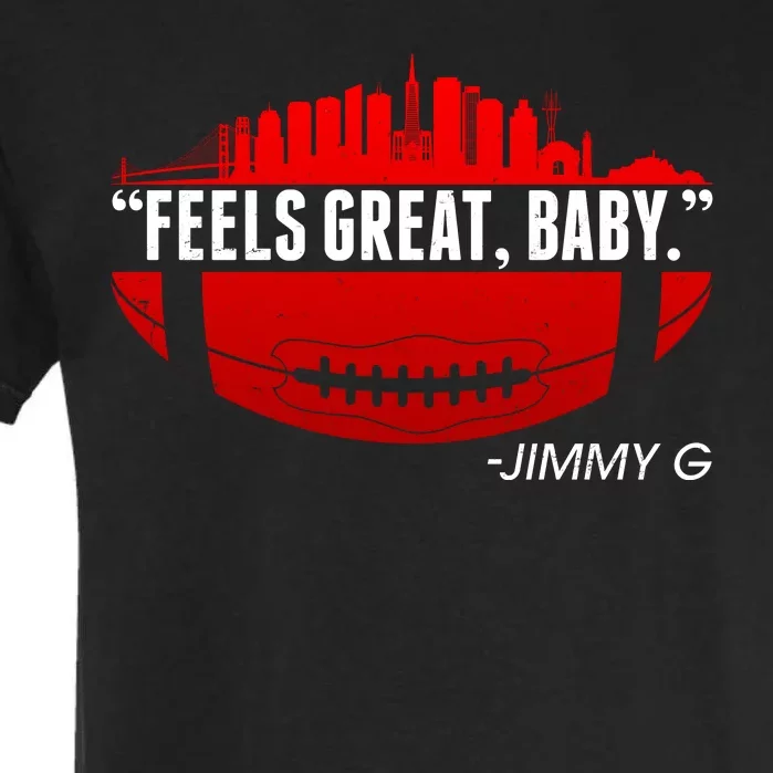 Feels Good Baby Jimmy G San Francisco Football Garment-Dyed Heavyweight T-Shirt