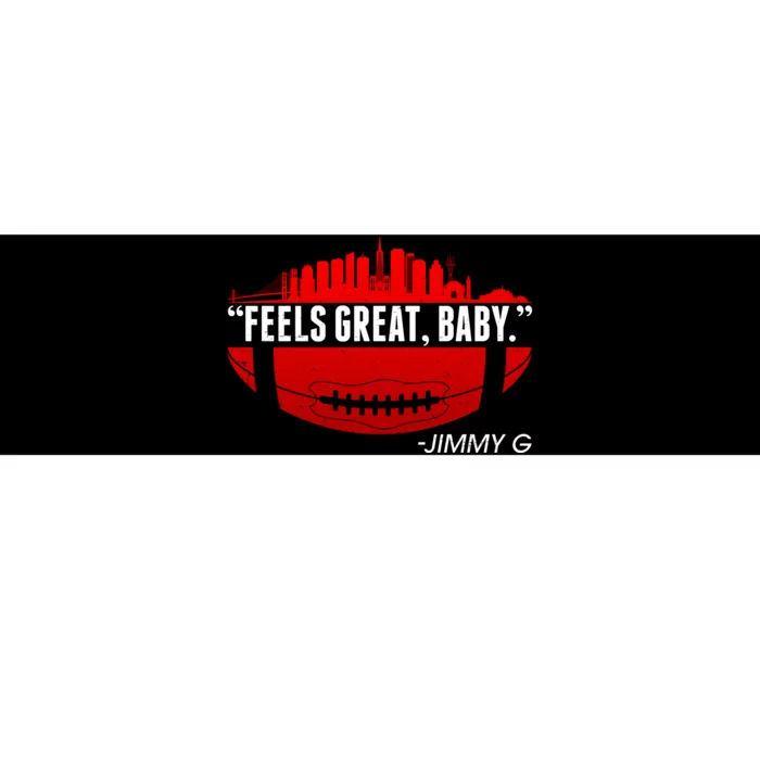 Feels Good Baby Jimmy G San Francisco Football Bumper Sticker