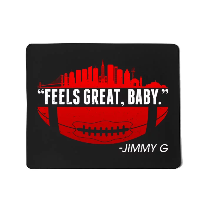 Feels Good Baby Jimmy G San Francisco Football Mousepad