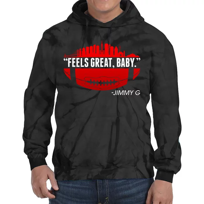 Feels Good Baby Jimmy G San Francisco Football Tie Dye Hoodie