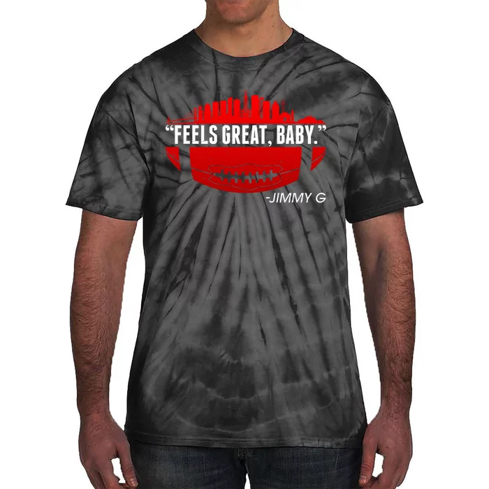 Feels Good Baby Jimmy G San Francisco Football Tie-Dye T-Shirt