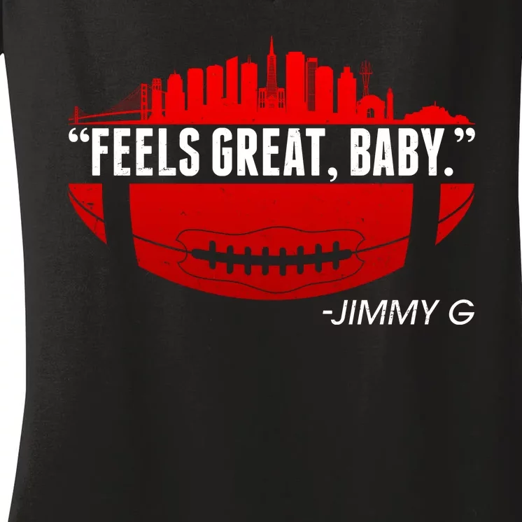 Feels Good Baby Jimmy G San Francisco Football Women's V-Neck T-Shirt