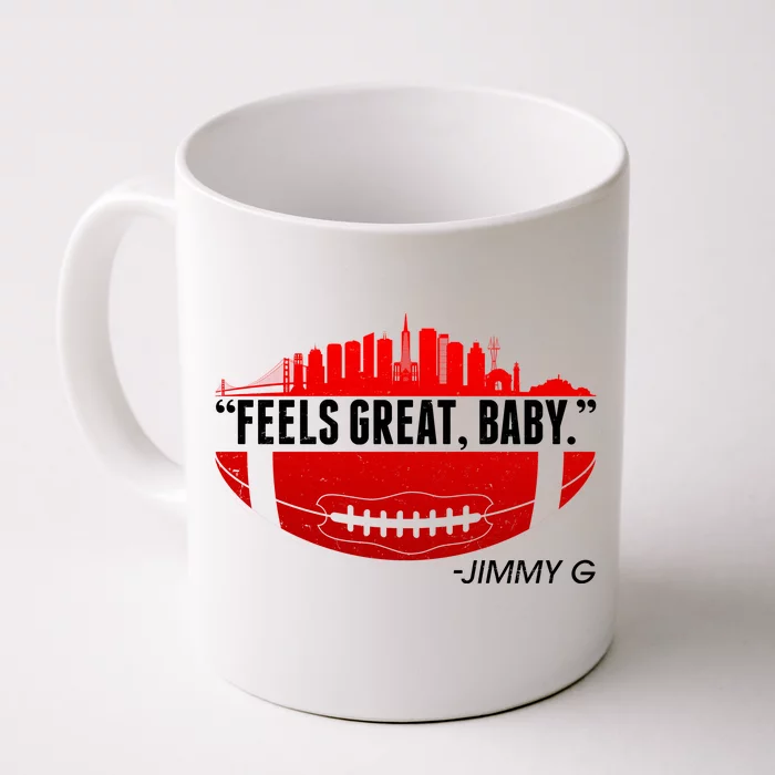 Feels Good Baby Jimmy G San Francisco Football Front & Back Coffee Mug