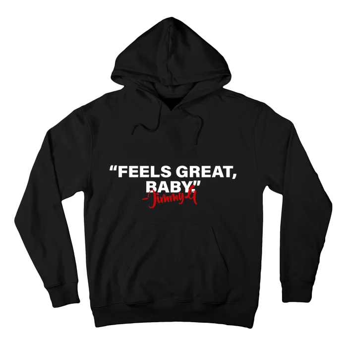 Feels Great Baby Jimmy G Hoodie