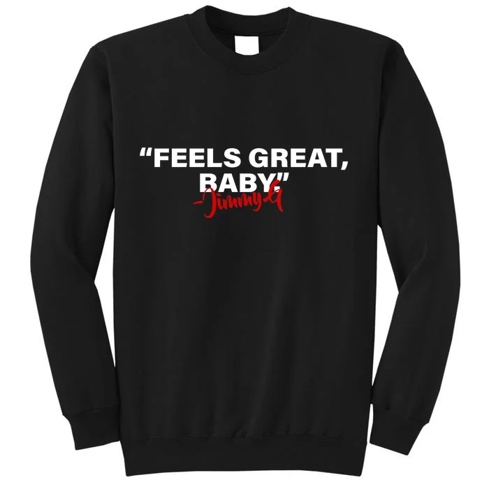 Feels Great Baby Jimmy G Sweatshirt